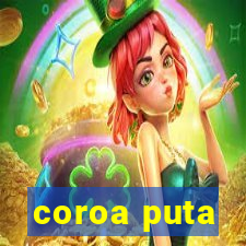 coroa puta